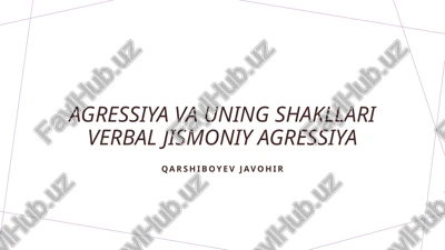 agressiya va uning shakllari verbal jismoniy agressiya — PPTX