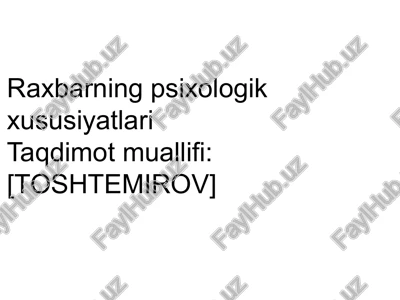 raxbarning psixologik xususiyatlari — PPTX