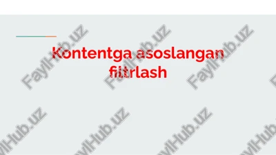 kontentga asoslangan filtrlash — PPTX