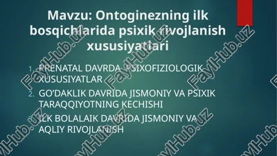 ontogenezning ilkbosqichlari dapsixik rivojlanish xususiyatlari — PPTX