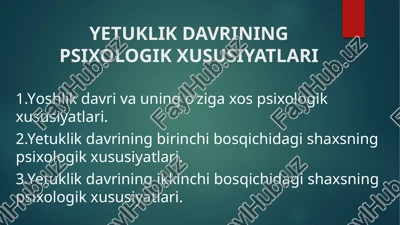 yetuklik davrining psixologik xususiyatlari — PPTX