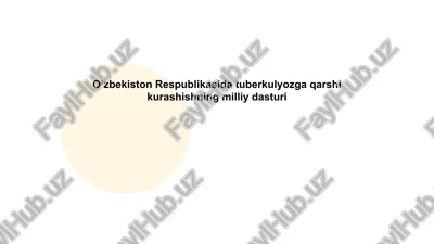 oʻzbekiston respublikasida tuberkulyozga qarshi kurashishning milliy dasturi — PPTX