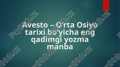 avesto – o‘rta osiyo tarixi bo‘yicha eng qadimgi yozma manba — PPTX