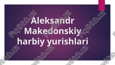 aleksandr makedonskiy harbiy yurishlari — PPTX