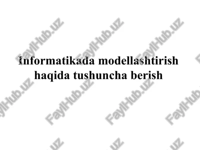 informatikada modellashtirish — PPT