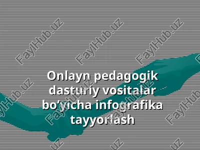 onlayn pedagogik dasturiy vositalar boʻyicha infografika tayyorlash — PPT