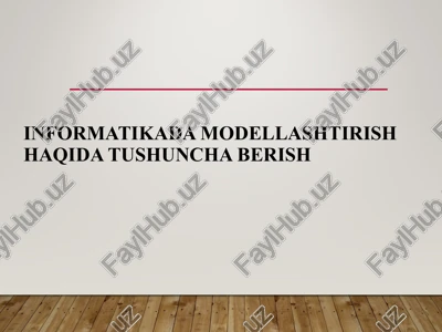 informatikada modellashtirish haqida tushuncha berish — PPT