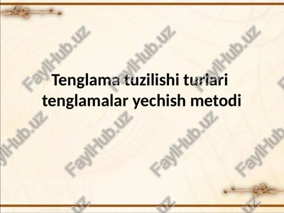 tenglamatuzilishiturlaritenglamalaryechishmetodi — PPTX