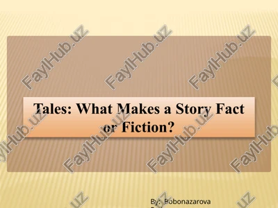 what makes a story fact or fiction? — PPTX