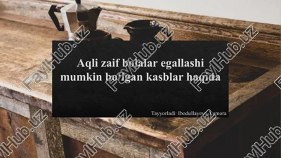 aqli zaif bolalar egallashi mumkin boʻlgan kasblar haqida — PPTX
