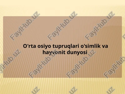 o'rtaosiyot upruqlari o'simlik va hayvonot dunyosi — PPTX