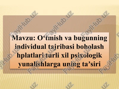 oʻtmishvabugunning individual tajribasi boholash — PPTX