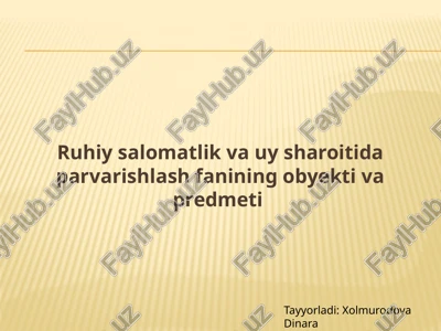 ruhiysalomatlik va uy sharoitida parvarishlash fanining obyekti va predmeti — PPTX