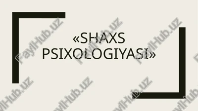 shaxs psixologiyasi — PPTX