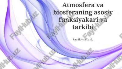 atmosfera va biosferaning asosiy funksiyakari va tarkibi — PPTX