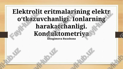 elektrolit eritmalarining elektr o‘tkazuvchanligi — PPTX