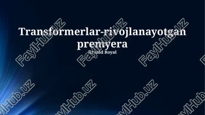 transformerlar-rivojlanayotgan premyera — PPTX