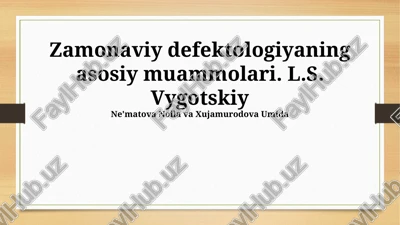zamonaviy defektologiyaning asosiy muammolari. l.s. vygotskiy — PPTX