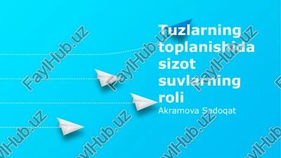yer osti suvlarining tuzlar to‘planishidagi roli — PPTX