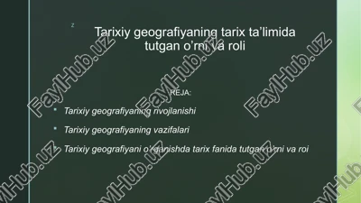 tarixiy geografiyaning tarix ta’limida tutgan o’rni va roli — PPTX