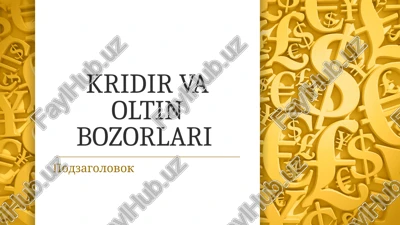 kridir va oltin bozorlari — PPTX
