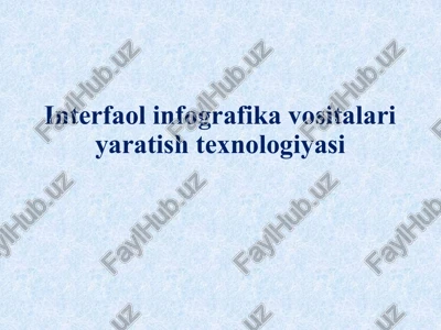 interfaol infografika vositalari yaratish texnologiyasi — PPTX