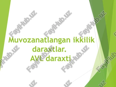 muvozanatlangan ikkilik daraxtlar.avl daraxti — PPT