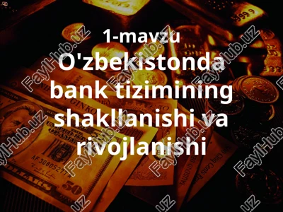 o'zbekistonda bank tizimining shakllanishi va rivojlanishi — PPTX