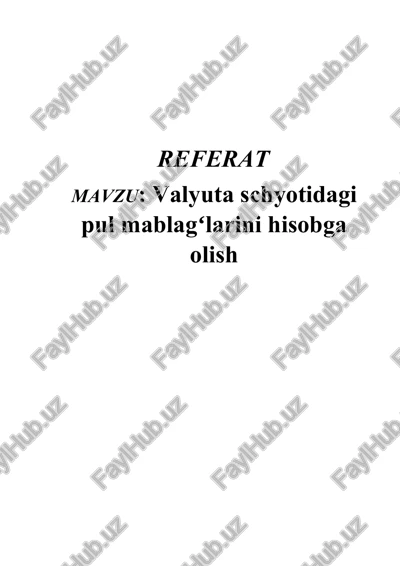 valyuta schyotidagi pul mablagʻlarini hisobga olish — DOCX