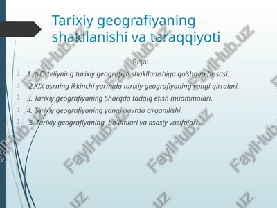 tarixiy geografiyaning shakllanishi va taraqqiyoti — PPTX
