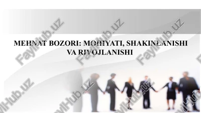 mehnat bozori: mohiyati, shakinlanishi va rivojlanishi — PPTX