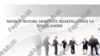 mehnat bozori: mohiyati, shakinlanishi va rivojlanishi — PPTX