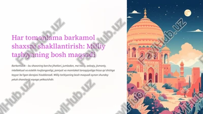 har tomonlama barkamol shaxsni shakllantirish-milliy tarbiyaning bosh maqsadi — PPTX