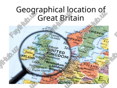 geographical location of great britain — PPTX