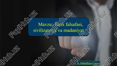 tarix falsafasi, sivilizatsiya va madaniyat — PPTX