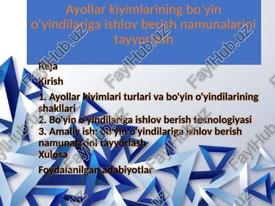 ayollarkiyimlarining bo'yino'yindilariga ishlov berish namunalarini tayyorlash — PPTX