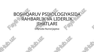 boshqaruv psixologiyasida rahbarlik va liderlik jihatlari — PPTX