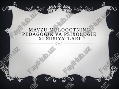 muloqotning pedagogik va psixologik xususiyatlari — PPTX
