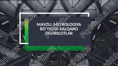 metrologiyabo‘yicha xalqaro tashkilotlar — PPTX
