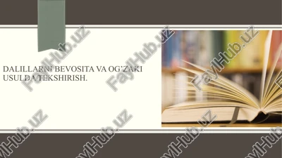 dalillarni bevosita va og’zaki usulda tekshirish — PPTX