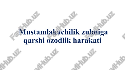 mustamlakachilik zulmiga qarshi ozozdlik harakati — PPTX
