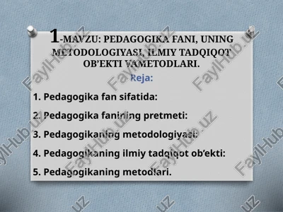 pedagogika fani, uning metodologiyasi, ilmiy tadqiqot ob’ekti vametodlari — PPTX