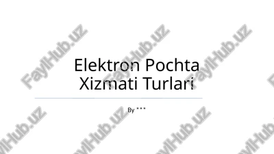 elektron pochta xizmati turlari — PPTX