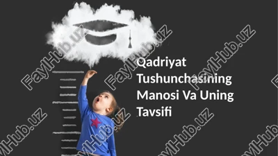 qadriyat tushunchasining manosi va uning tavsifi — PPTX