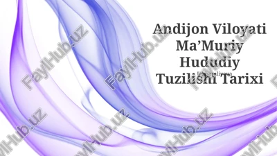 andijon viloyati maʼmuriy hududiy tuzilishi tarixi — PPTX