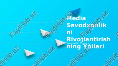 media savodxonlikni rivojlantirishning yòllari — PPTX