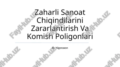 zaharli sanoat chiqindilarini zararlantirish va komish poligonlari — PPTX