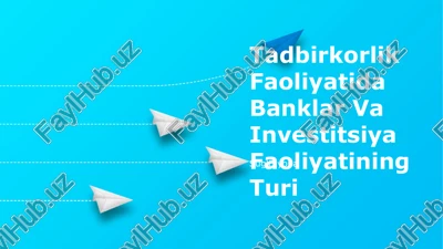 tadbirkorlik faoliyatida banklar va investitsiya faoliyatining turi — PPTX