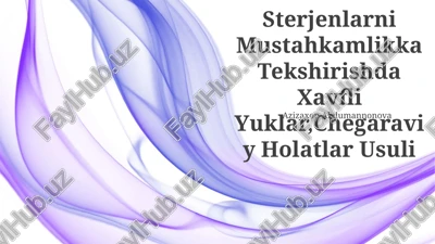 sterjenlarni mustahkamlikka tekshirishda xavfli yuklar, chegaraviy holatlar usuli — PPTX