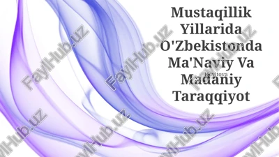mustaqillik yillarida o'zbekistonda ma'naviy va madaniy taraqqiyot — PPTX